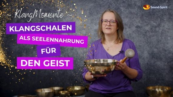 Klangschalen als Seelennahrung für den Geist Klangschalen als Nahrung für die Seele