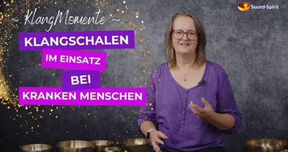 Klangschalen im Einsatz bei Kranken