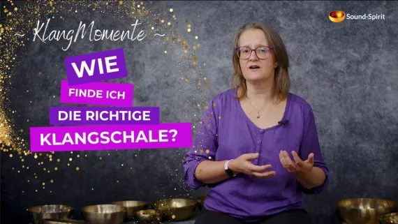 Wie finde ich die richtige Klangschale? Die richtige Klangschale