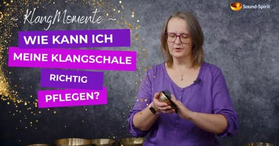 Klangschalen richtig pflegen