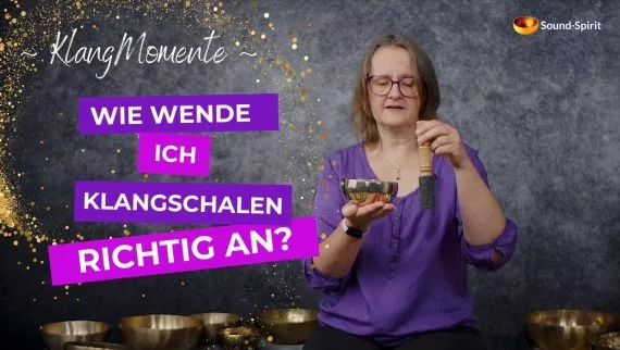 Wie wende ich Klangschalen richtig an? Klangschalen Anwendung